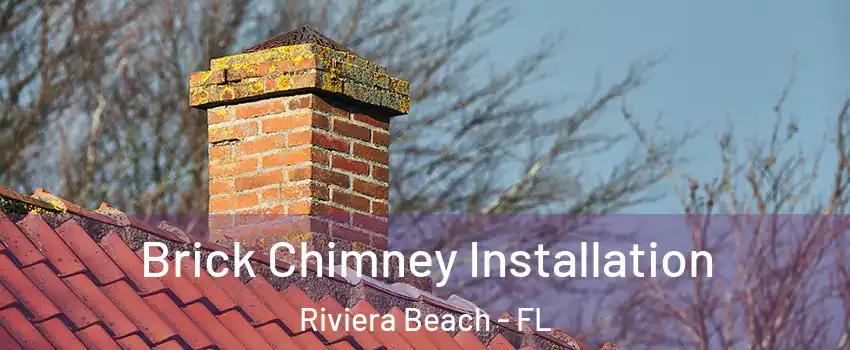  Brick Chimney Installation Riviera Beach - FL
