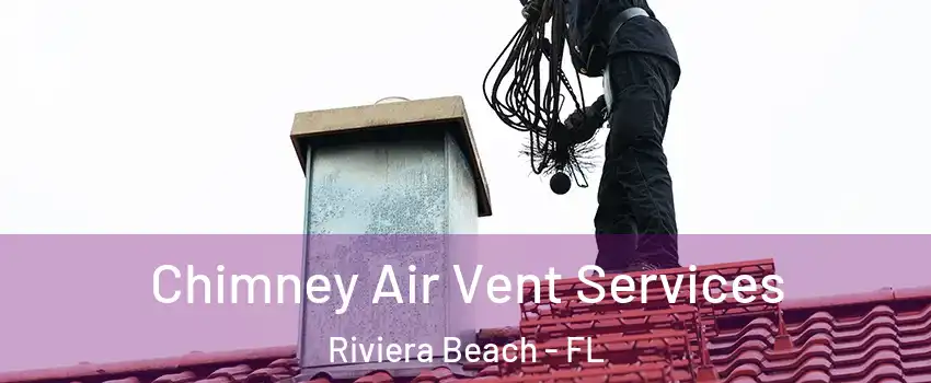  Chimney Air Vent Services Riviera Beach - FL