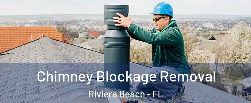  Chimney Blockage Removal Riviera Beach - FL