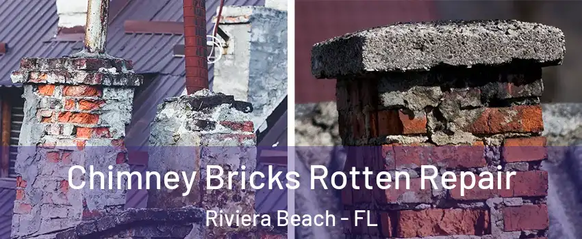 Chimney Bricks Rotten Repair Riviera Beach - FL