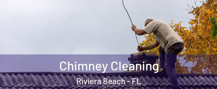 Chimney Cleaning Riviera Beach - FL