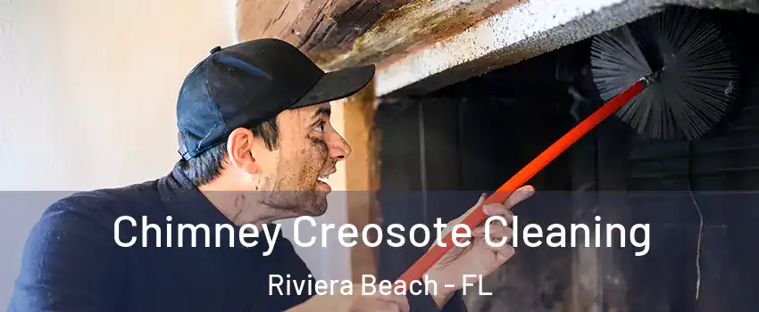  Chimney Creosote Cleaning Riviera Beach - FL