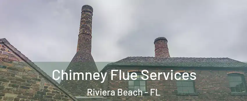  Chimney Flue Services Riviera Beach - FL