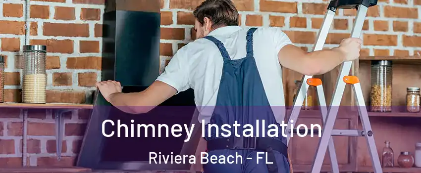  Chimney Installation Riviera Beach - FL
