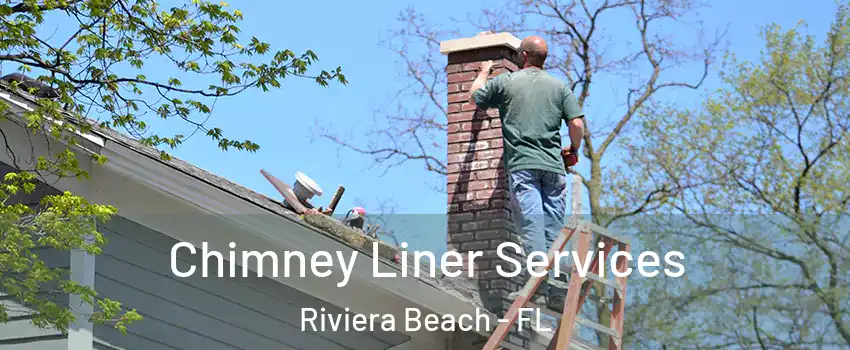  Chimney Liner Services Riviera Beach - FL