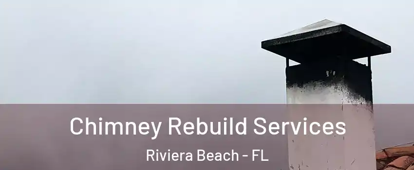  Chimney Rebuild Services Riviera Beach - FL