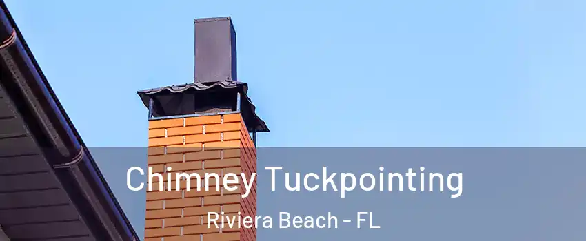  Chimney Tuckpointing Riviera Beach - FL