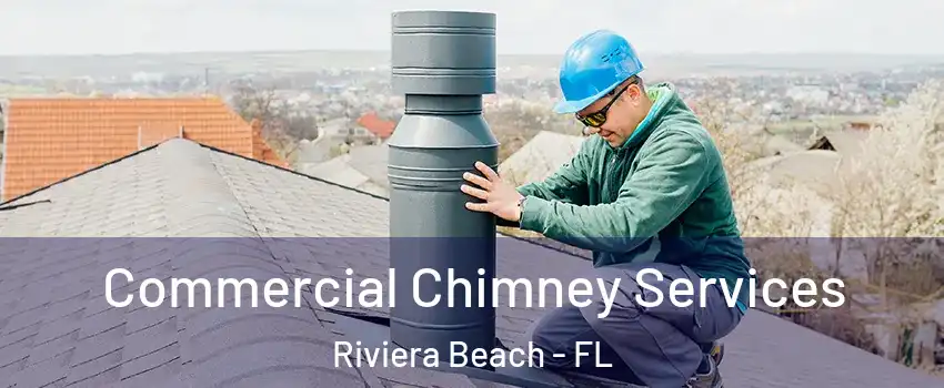 Commercial Chimney Services Riviera Beach - FL