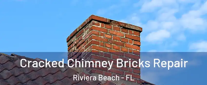  Cracked Chimney Bricks Repair Riviera Beach - FL