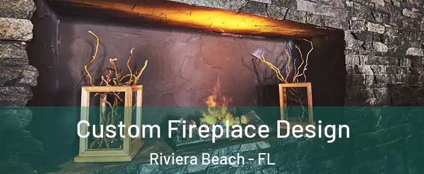  Custom Fireplace Design Riviera Beach - FL