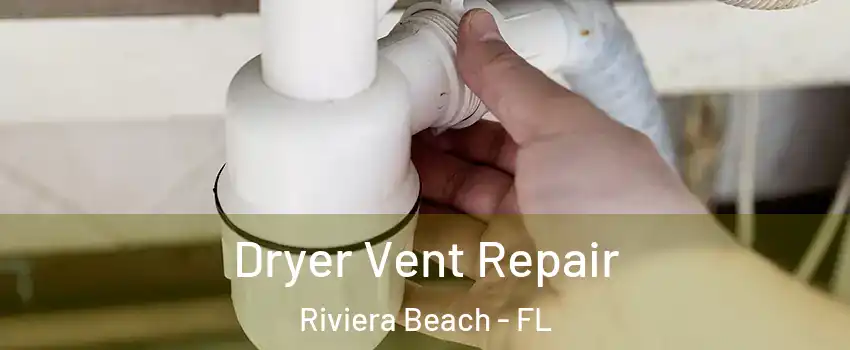  Dryer Vent Repair Riviera Beach - FL