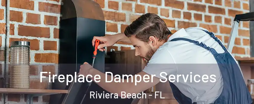  Fireplace Damper Services Riviera Beach - FL