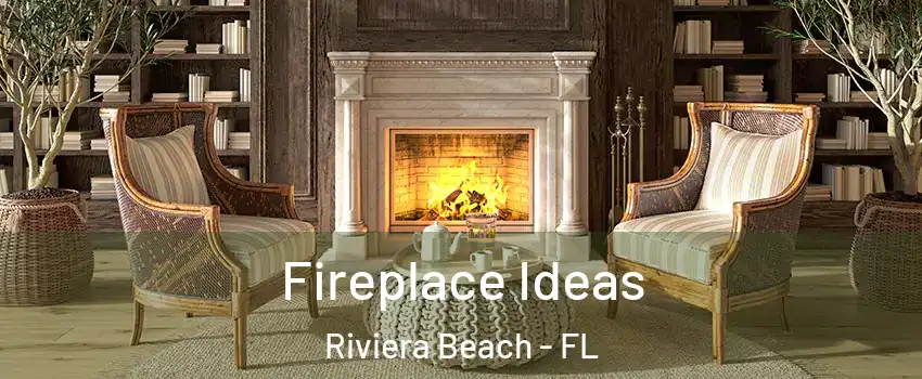  Fireplace Ideas Riviera Beach - FL
