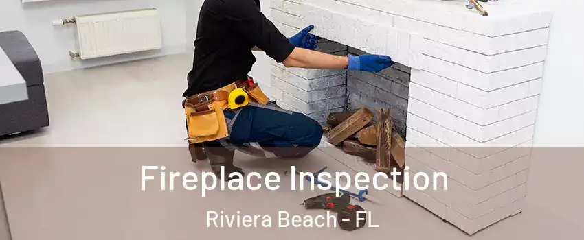  Fireplace Inspection Riviera Beach - FL