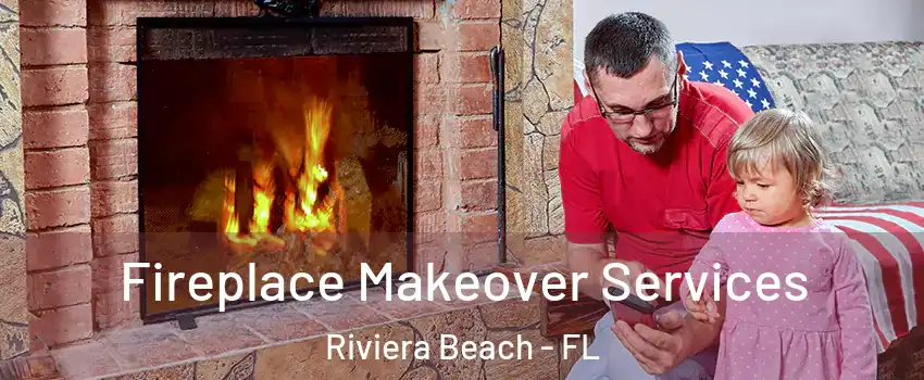  Fireplace Makeover Services Riviera Beach - FL
