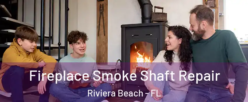  Fireplace Smoke Shaft Repair Riviera Beach - FL