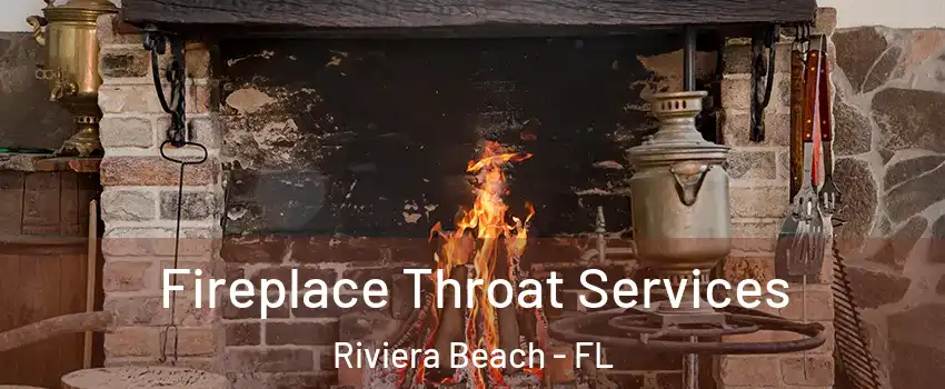  Fireplace Throat Services Riviera Beach - FL