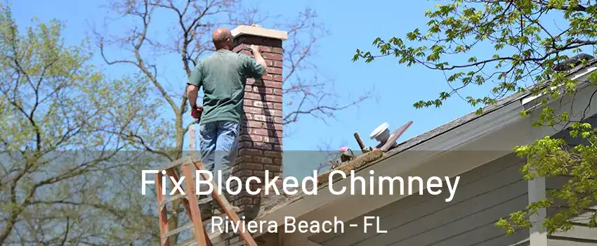  Fix Blocked Chimney Riviera Beach - FL