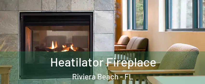  Heatilator Fireplace Riviera Beach - FL