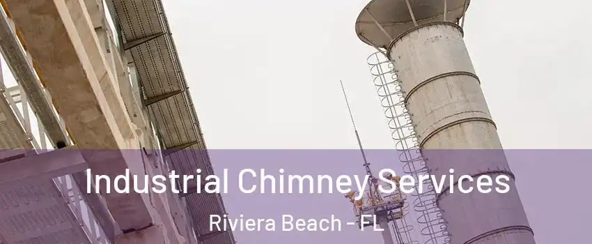  Industrial Chimney Services Riviera Beach - FL