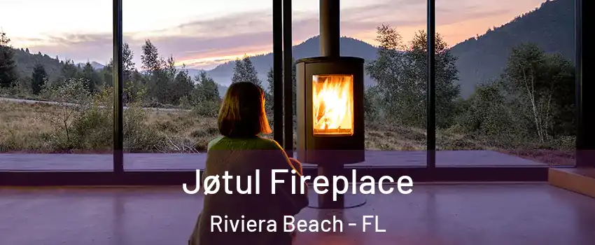  Jøtul Fireplace Riviera Beach - FL