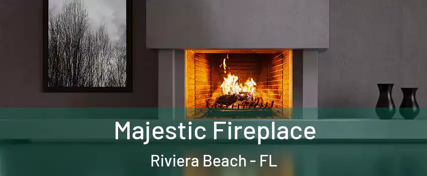  Majestic Fireplace Riviera Beach - FL