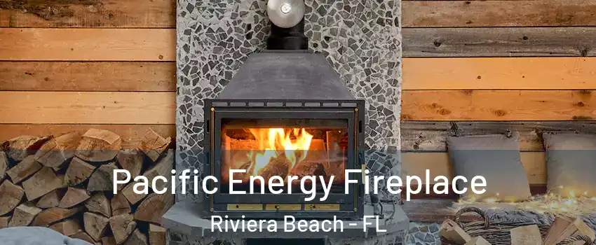  Pacific Energy Fireplace Riviera Beach - FL