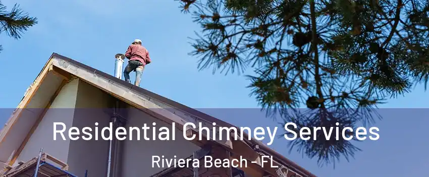  Residential Chimney Services Riviera Beach - FL