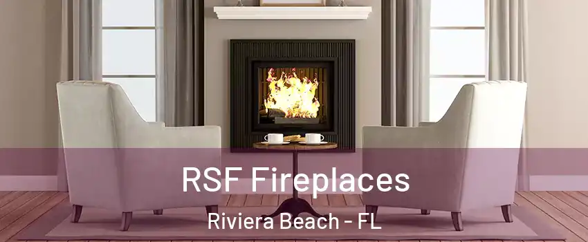  RSF Fireplaces Riviera Beach - FL