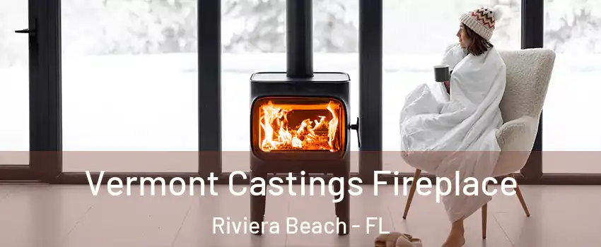  Vermont Castings Fireplace Riviera Beach - FL